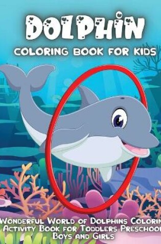 Cover of Dolphin Coloring Book For Kids