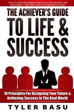 Cover of The Achiever's Guide to Life & Success