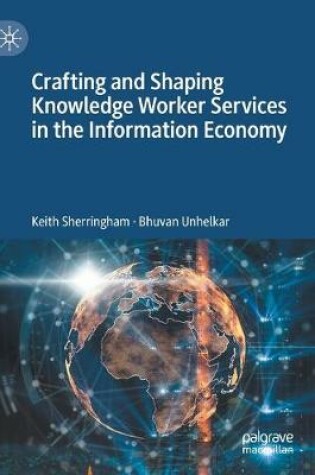 Cover of Crafting and Shaping Knowledge Worker Services in the Information Economy
