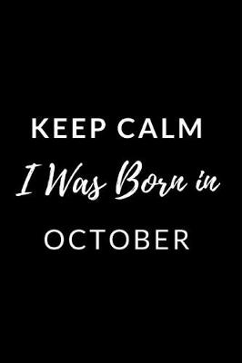 Book cover for Keep Calm I Was Born in October