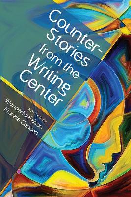 Book cover for Counterstories from the Writing Center
