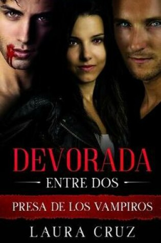Cover of Devorada entre Dos