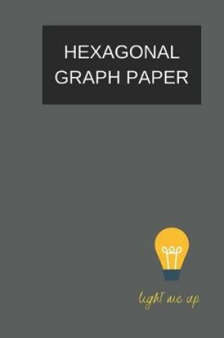 Cover of hexagonal graph paper light me up