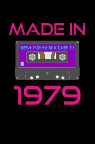 Cover of Made in 1979 Best Party Mix Ever!!!