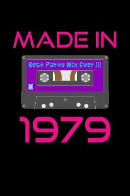 Book cover for Made in 1979 Best Party Mix Ever!!!