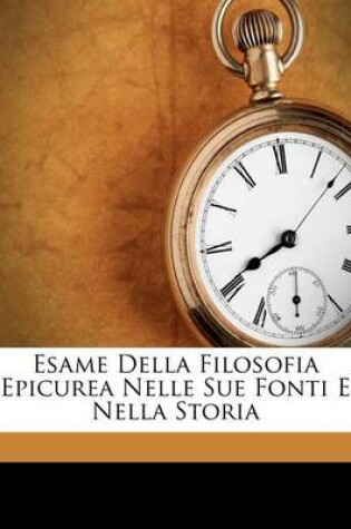 Cover of Esame Della Filosofia Epicurea Nelle Sue Fonti E Nella Storia