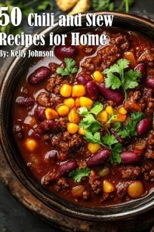 Cover of 50 Chili and Stew Recipes for Home