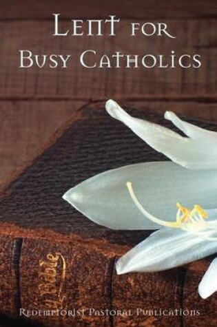 Cover of Lent for Busy Catholics