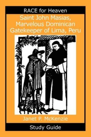 Cover of Saint John Masias, Marvelous Dominican Gatekeeper of Lima, Peru Study Guide
