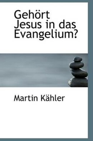 Cover of Gehort Jesus in Das Evangelium