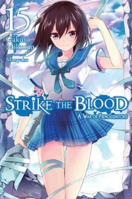 Book cover for Strike the Blood, Vol. 15 (light novel)