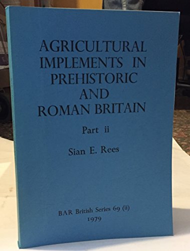 Cover of Agricultural Implements in Prehistoric and Roman Britain