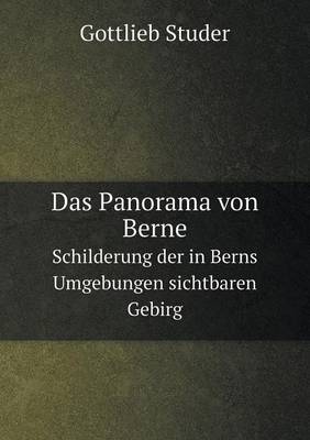 Book cover for Das Panorama von Berne Schilderung der in Berns Umgebungen sichtbaren Gebirg