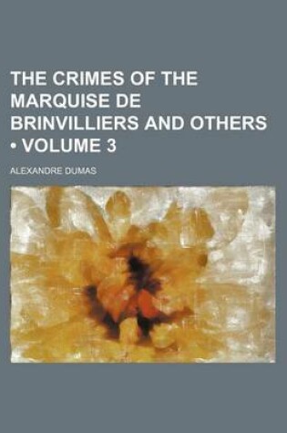 Cover of The Crimes of the Marquise de Brinvilliers and Others (Volume 3)