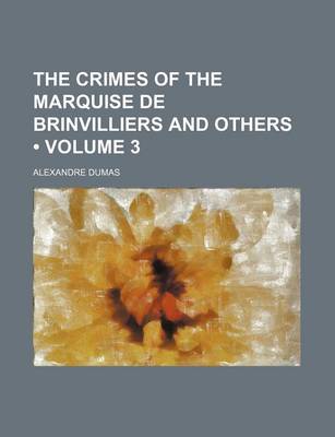 Book cover for The Crimes of the Marquise de Brinvilliers and Others (Volume 3)