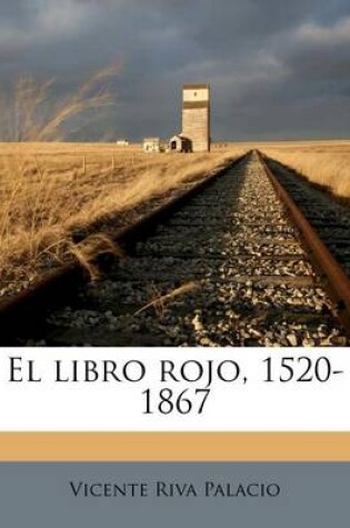Cover of El libro rojo, 1520-1867