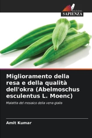 Cover of Miglioramento della resa e della qualità dell'okra (Abelmoschus esculentus L. Moenc)