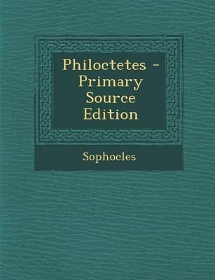 Book cover for Philoctetes - Primary Source Edition