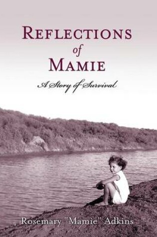 Cover of Reflections of Mamie - A Story of Survival