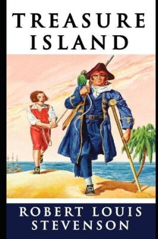 Cover of Treasure Island (The Illustrated & Detailed Annotated) Pictures Edition