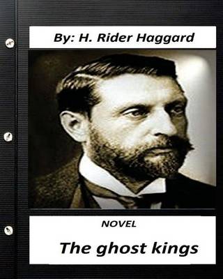 Book cover for The ghost kings. NOVEL by H. Rider Haggard (Original Version)