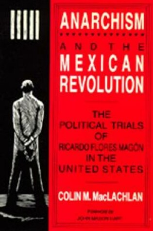 Cover of Anarchism and the Mexican Revolution