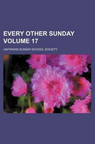 Cover of Every Other Sunday Volume 17