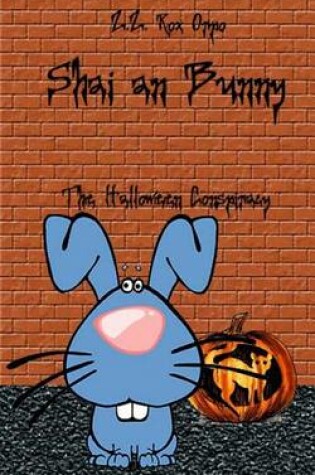 Cover of Shai an Bunny the Halloween Conspiracy