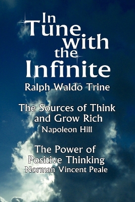 Book cover for In Tune with the Infinite (the Sources of Think and Grow Rich by Napoleon Hill & the Power of Positive Thinking by Norman Vincent Peale)