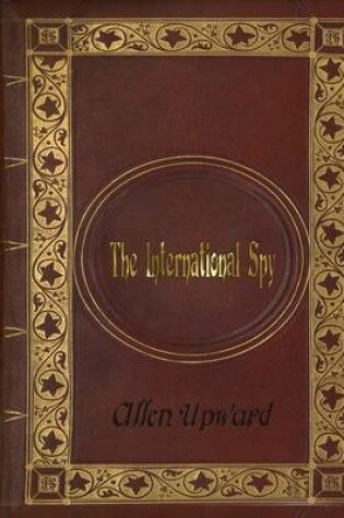 Cover of Allen Upward - The International Spy