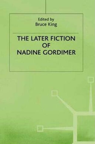 Cover of The Later Fiction of Nadine Gordimer