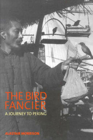 Cover of Bird Fancier:Journey To Peking