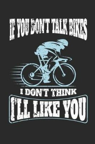 Cover of If You Don't Talk Bikes I Don't Think I'll Like You