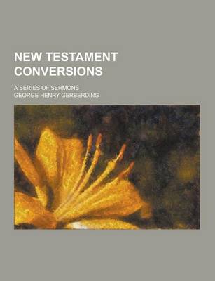 Book cover for New Testament Conversions; A Series of Sermons