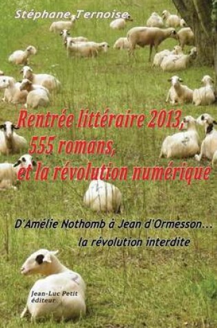 Cover of Rentree litteraire 2013, 555 romans, et la revolution numerique