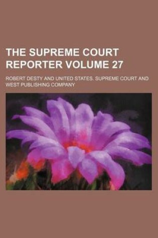 Cover of The Supreme Court Reporter Volume 27