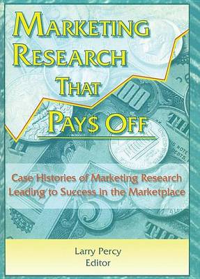 Book cover for Marketing Research That Pays Off: Case Histories of Marketing Research Leading to Success in the Marketplace