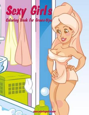 Cover of Sexy Girls Coloring Book for Grown-Ups 1