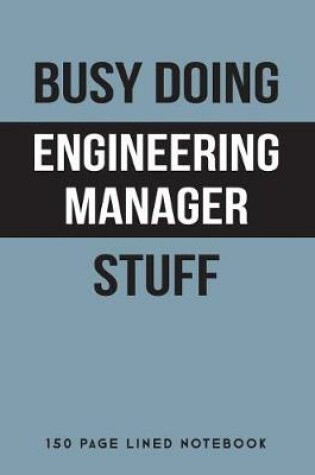 Cover of Busy Doing Engineering Manager Stuff