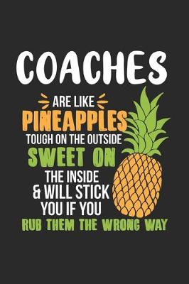Book cover for Coaches Are Like Pineapples. Tough On The Outside Sweet On The Inside
