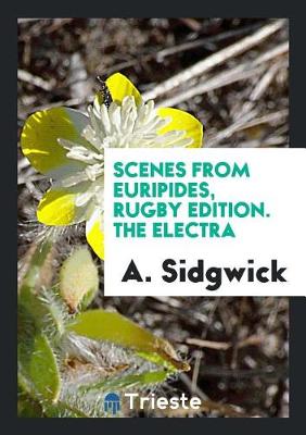 Book cover for Scenes from Euripides, Rugby Edition. the Electra