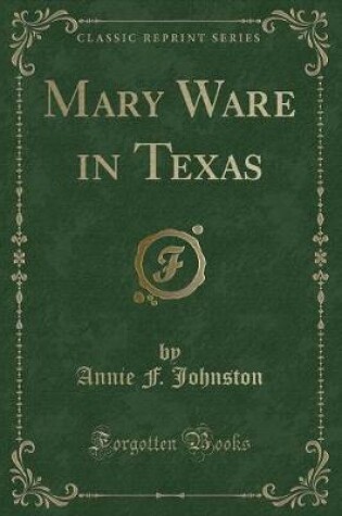 Cover of Mary Ware in Texas (Classic Reprint)