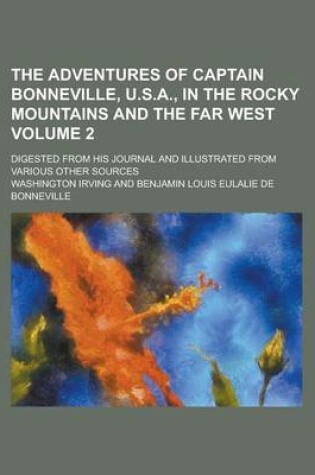 Cover of The Adventures of Captain Bonneville, U.S.A., in the Rocky Mountains and the Far West; Digested from His Journal and Illustrated from Various Other So