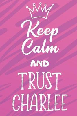 Book cover for Keep Calm And Trust Charlee