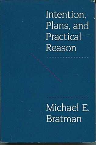 Cover of Intention, Plans and Practical Reason