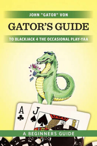 Cover of Gator's Guide to Blackjack for the Occasional Play-yaa