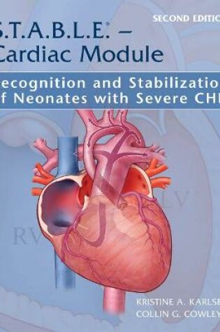 Cover of S.T.A.B.L.E. - Cardiac Module: Recognition and Stabilization of Neonates with Severe Chd