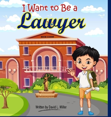 Book cover for I Want To Be A Lawyer!