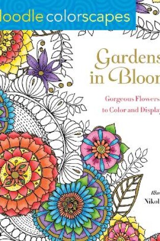 Cover of Zendoodle Colorscapes: Gardens in Bloom