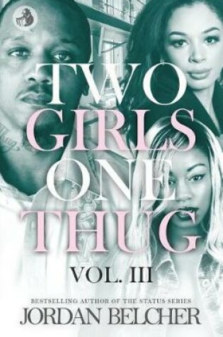 Cover of Two Girls One Thug Vol. 3